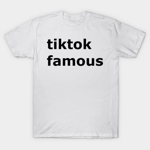 tiktok famous T-Shirt by Quarantique